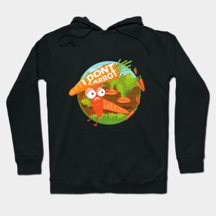 I Don't Carrot All Hoodie